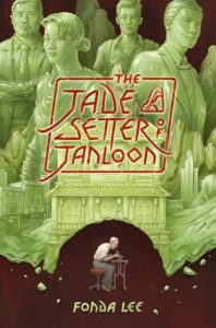 The Jade Setter of Janloon by Fonda Lee